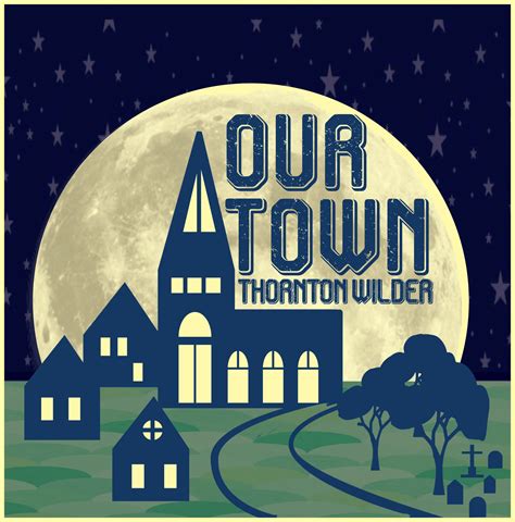 Our Town .
